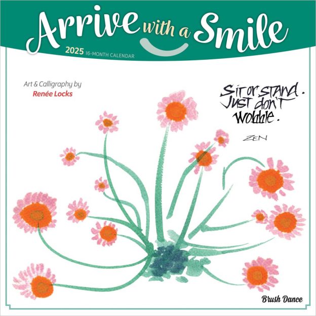 Arrive with a Smile | 2025 12 x 24 Inch Monthly Square Wall Calendar | Featuring the Artwork of Renee Locks | Plastic-Free | Brush Dance | Artwork Humor Drawing